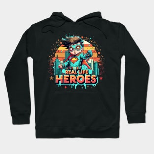 Real-Life Heroes Hoodie